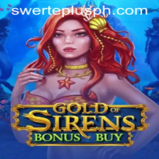 Unveiling GoldofSirensBonusBuy: Dive Into the Uncharted Waters of Luck with Swerteplus